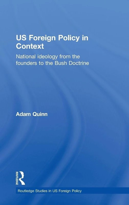 Routledge US Foreign Policy in Context - National Ideology