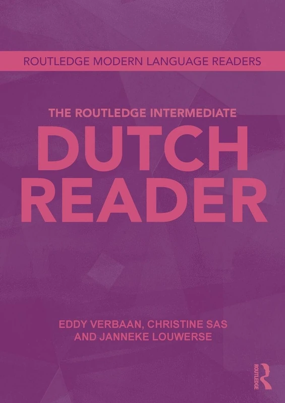 The Routledge Intermediate Dutch Reader (Routledge Modern Language Readers)