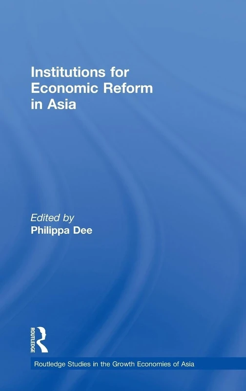 Institutions for Economic Reform in Asia: 89 (Routledge Studies in the Growth Economies of Asia)