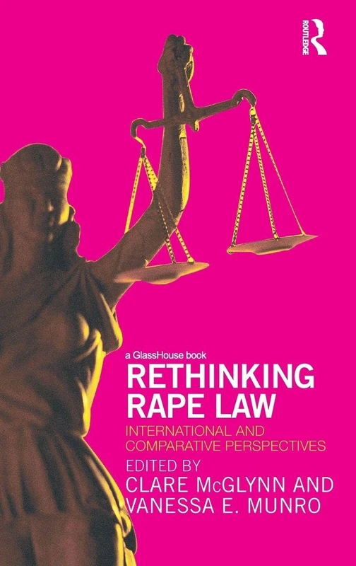 Routledge Rethinking Rape Law - International Perspectives
