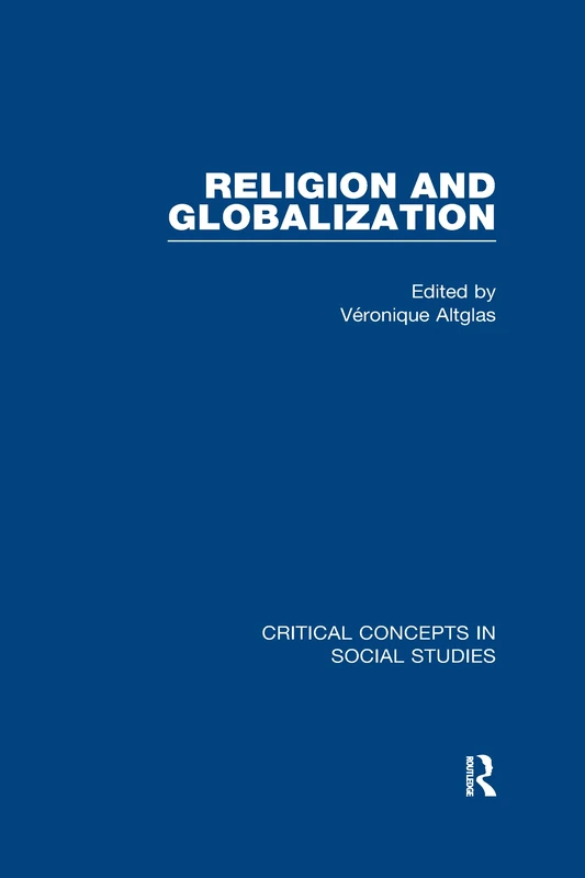 Religion and Globalization (Critical Concepts in Social Studies)