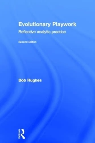 Evolutionary Playwork: Reflective Analytic Practice