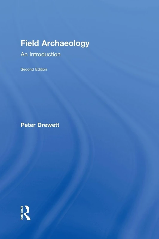 Field Archaeology: An Introduction