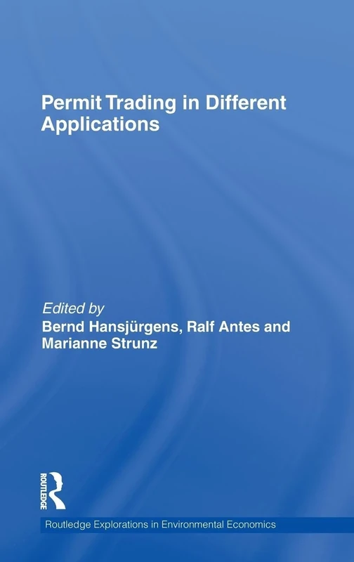 Permit Trading in Different Applications: 33 (Routledge Explorations in Environmental Economics)