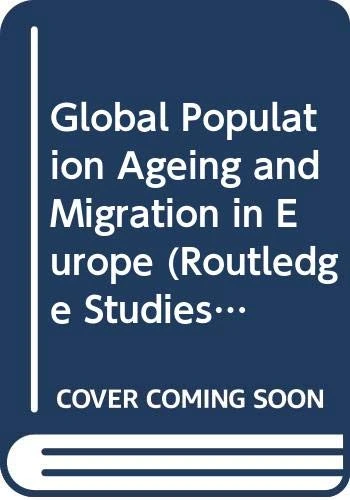 Global Population Ageing and Migration in Europe (Routledge Studies in the European Economy)