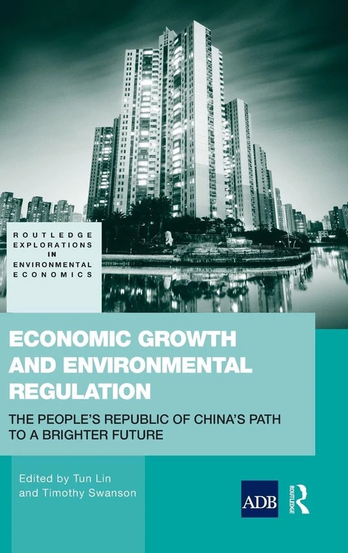 Economic Growth and Environmental Regulation: China's Path to a Brighter Future: 20 (Routledge Explorations in Environmental Economics) - Image 1