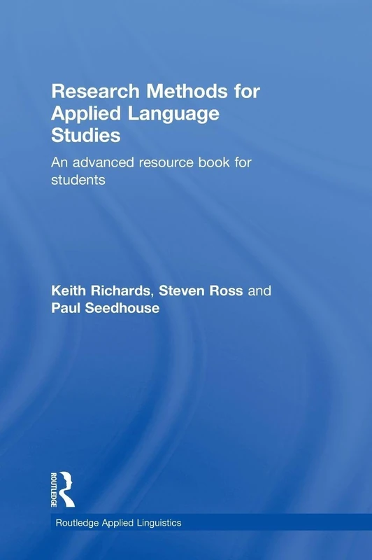 Research Methods for Applied Language Studies: An Advanced Resource Book for Students (Routledge Applied Linguistics)