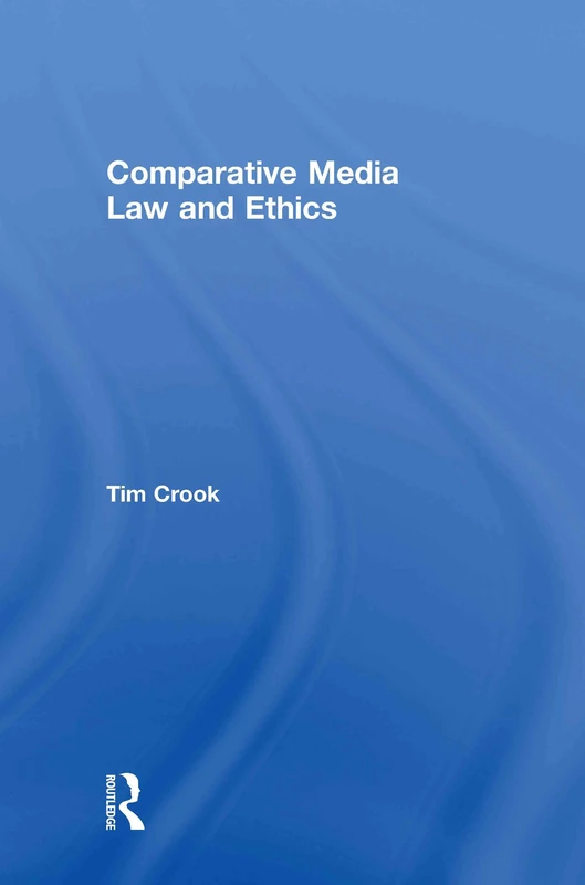 Routledge Comparative Media Law and Ethics - Academic Text