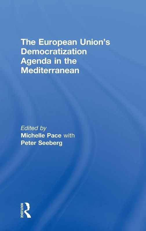 The European Union's Democratization Agenda in the Mediterranean (Democratization Special Issues)