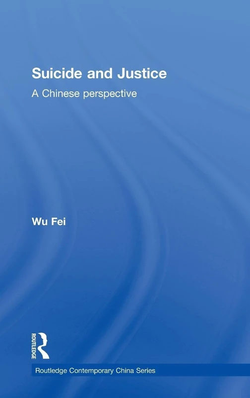 Suicide and Justice: A Chinese Perspective: 44 (Routledge Contemporary China Series) - Image 1