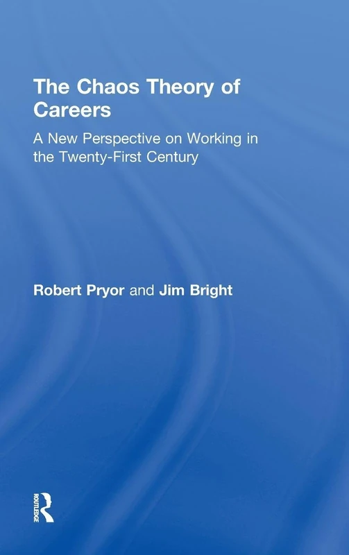 The Chaos Theory of Careers: A New Perspective on Working in the Twenty-First Century