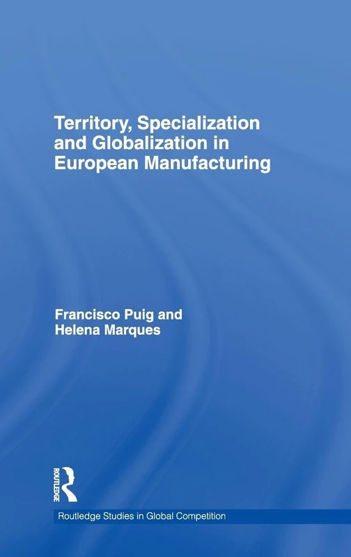 Routledge Territory and Globalization in European Manufacturing
