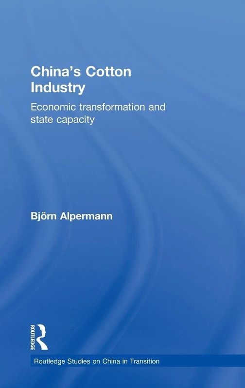 Routledge China's Cotton Industry - Economic Transformation Book