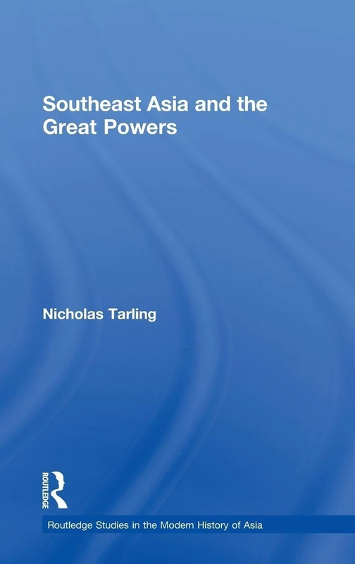 Routledge Southeast Asia and the Great Powers History Book