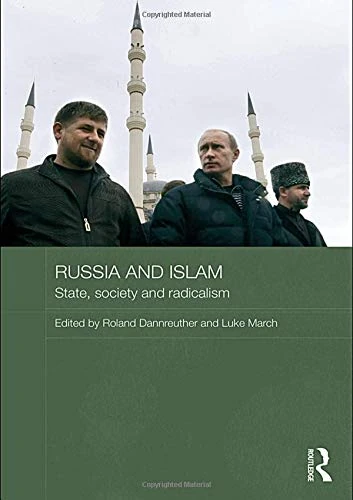 Russia and Islam: State, Society and Radicalism (BASEES/Routledge Series on Russian and East European Studies)