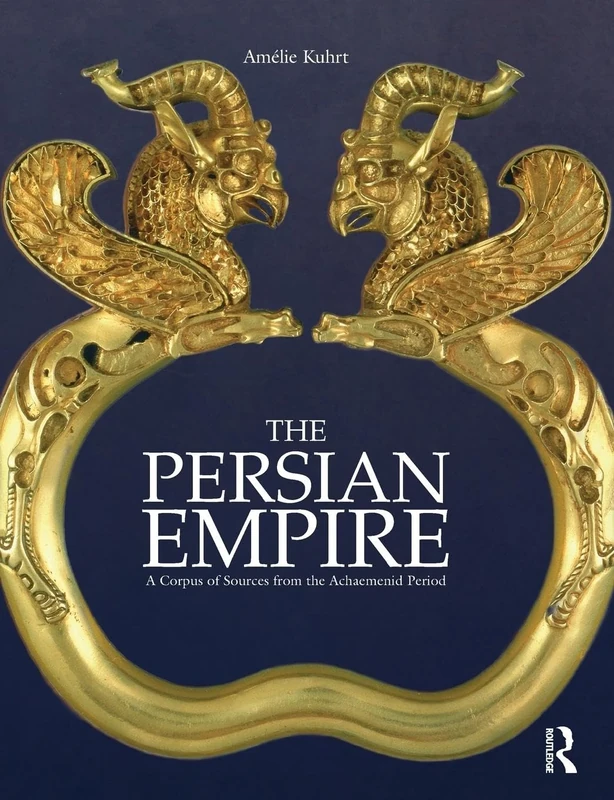 The Persian Empire: A Corpus of Sources from the Achaemenid Period