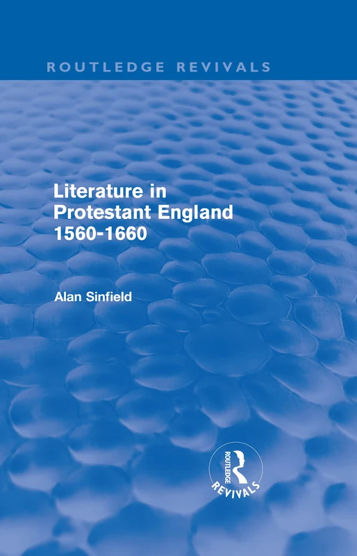 Routledge Literature in Protestant England, 1560-1660