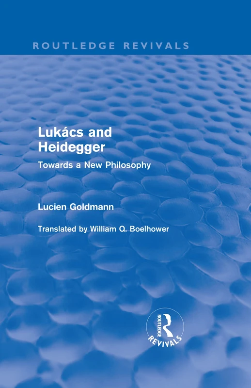 Routledge Lukacs and Heidegger - Towards a New Philosophy