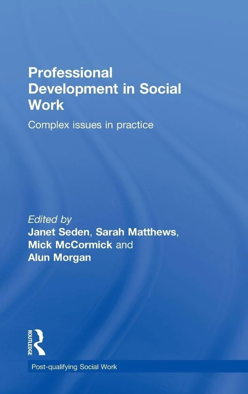 Professional Development in Social Work: Complex Issues in Practice (Post-qualifying Social Work)