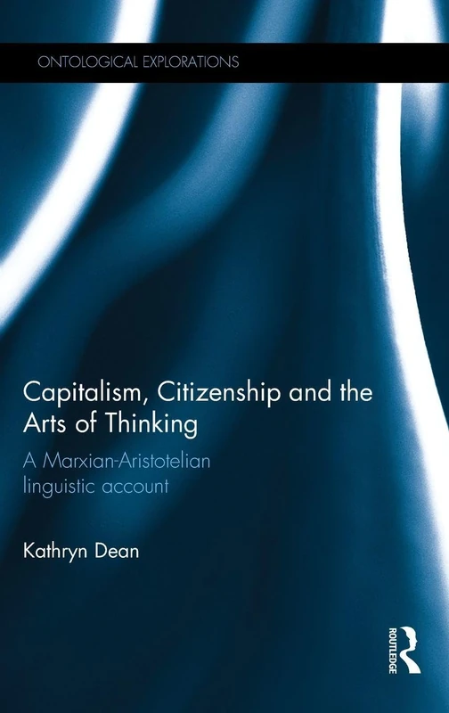 Routledge Capitalism, Citizenship and the Arts of Thinking