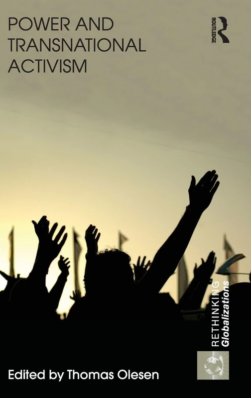 Power and Transnational Activism (Rethinking Globalizations)