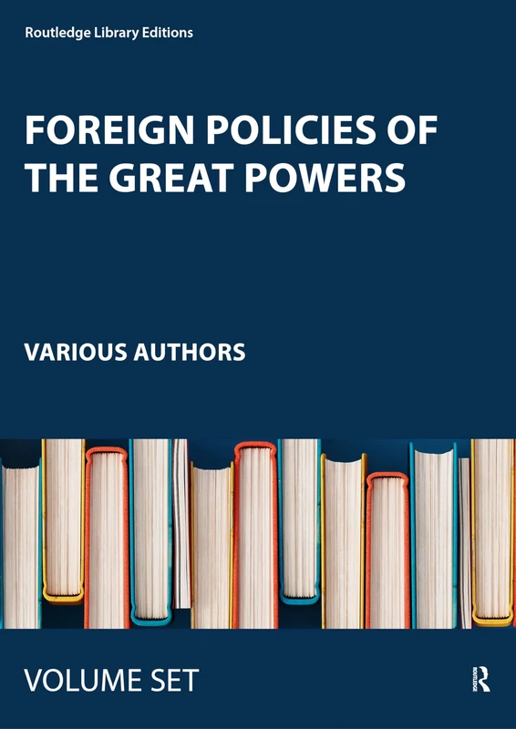 Foreign Policies of the Great Powers (Routledge Library Editions)