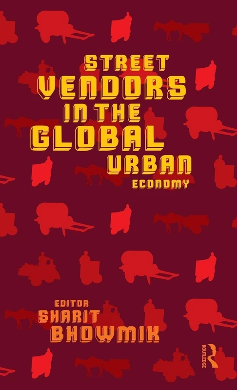 Street Vendors in the Global Urban Economy - Routledge Book - Image 1