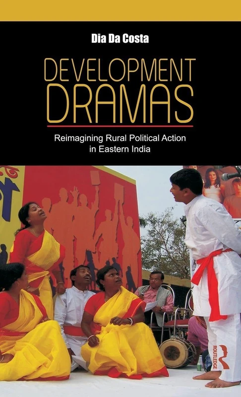 Development Dramas: Reimagining Rural Political Action in Eastern India - Image 1
