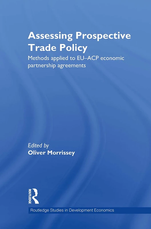 Routledge Assessing Prospective Trade Policy: EU-ACP EPAs