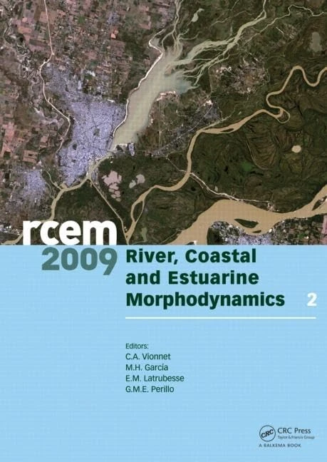 River, Coastal and Estuarine Morphodynamics. RCEM 2009, Two Volume Set: RCEM 2009: Proceedings of the 6th IAHR Symposium on River, Coastal and ... Santa Fe, Argentina, 21-25 September 2009