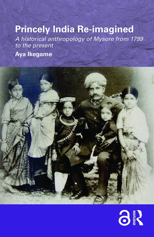 Routledge Princely India Re-imagined - Mysore History Book