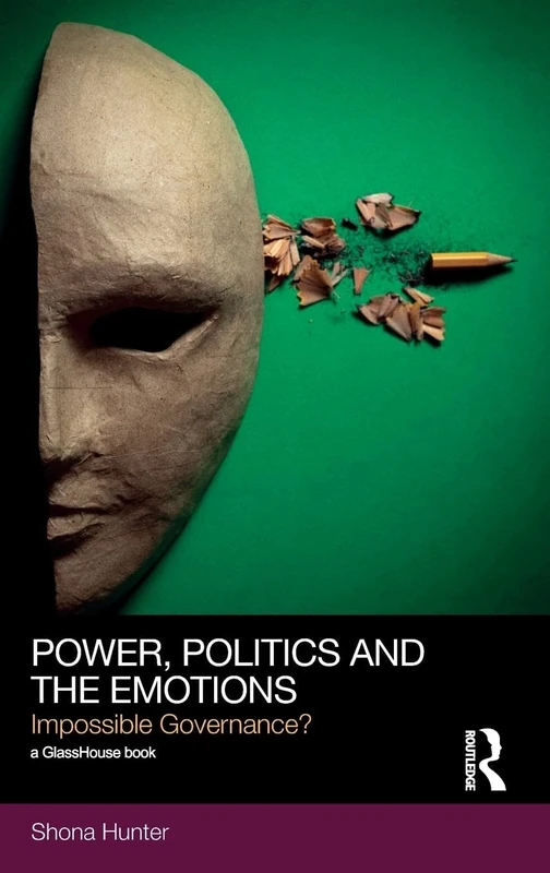 Power, Politics and the Emotions: Impossible Governance? (Social Justice)