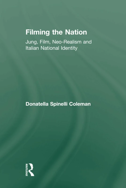 Filming the Nation: Jung, Film, Neo-Realism and Italian National Identity