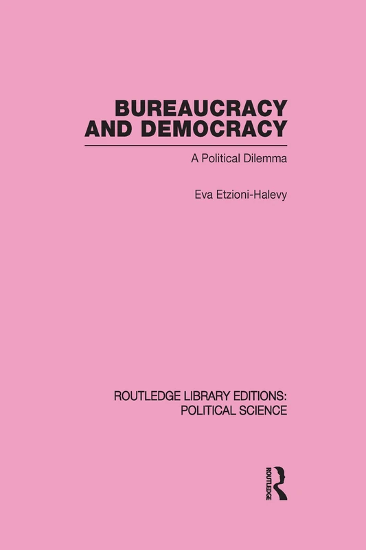 Routledge Bureaucracy and Democracy - Political Science Vol 7