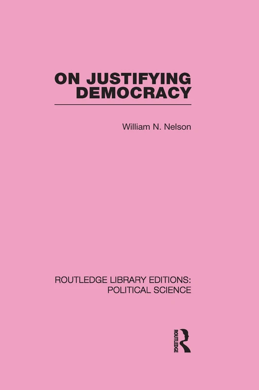 Routledge On Justifying Democracy - Political Science Book