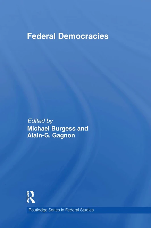 Federal Democracies: 19 (Routledge Studies in Federalism and Decentralization)