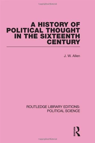 A History of Political Thought in the 16th Century (Routledge Library Editions: Political Science Volume 16)