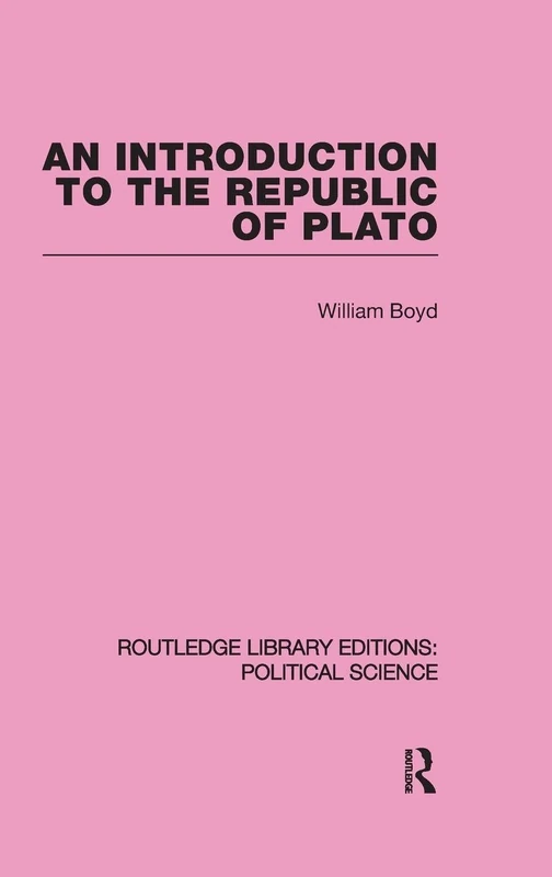 An Introduction to the Republic of Plato (Routledge Library Editions: Political Science Volume 21)