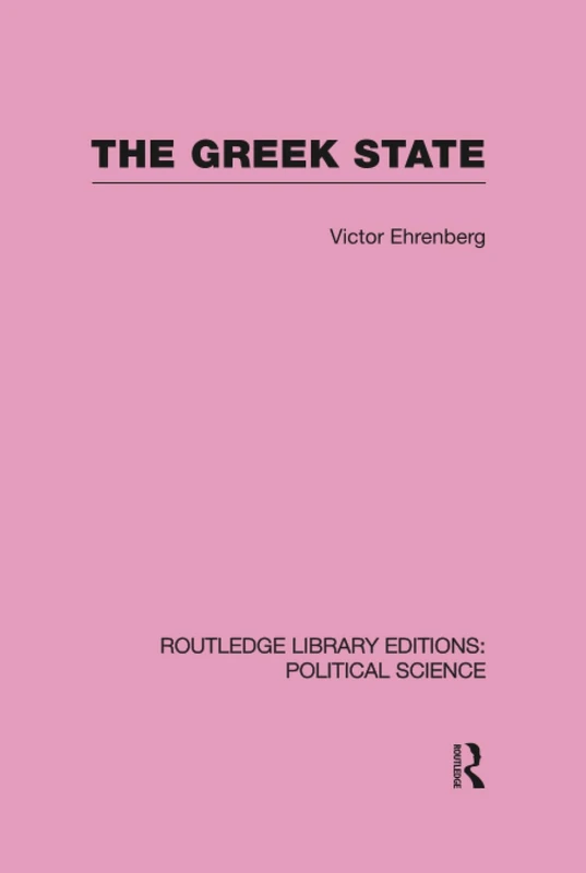 The Greek State (Routledge Library Editions: Political Science Volume 23)