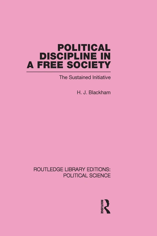 Routledge Political Discipline in a Free Society Book