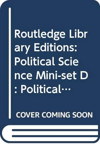 Routledge Library Editions: Political Science Mini-set D: Political Sociology: 9-Volume Set