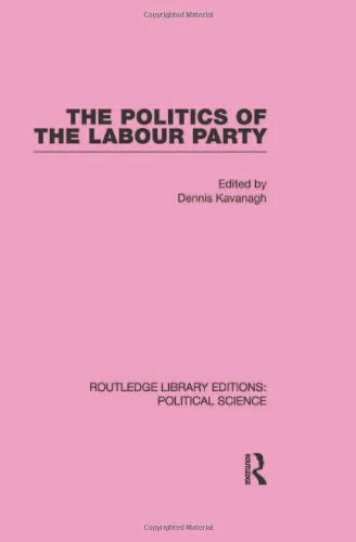 Routledge - The Politics of the Labour Party - Volume 55