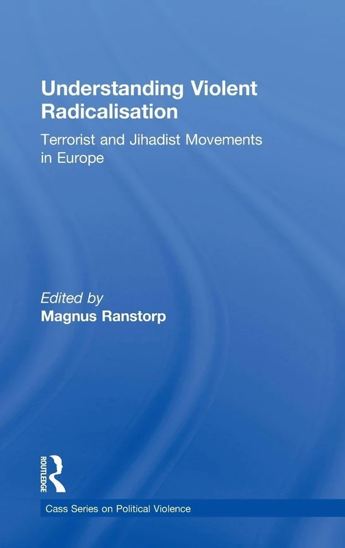 Routledge - Understanding Violent Radicalisation in Europe