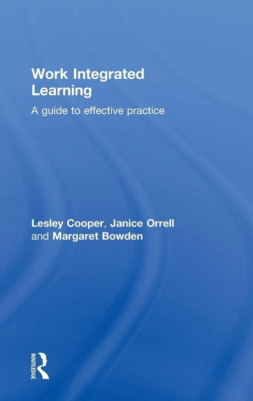 Work Integrated Learning: A Guide to Effective Practice