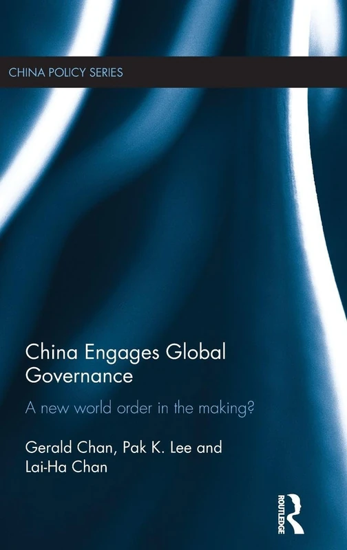 Routledge China Engages Global Governance - China Policy Series
