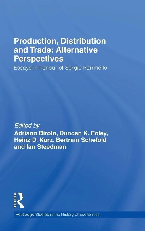 Production, Distribution and Trade: Alternative Perspectives: 114 (Routledge Studies in the History of Economics)