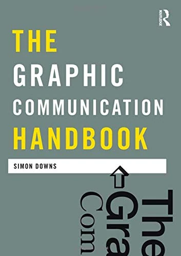 The Graphic Communication Handbook (Media Practice)