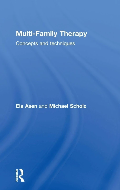 Multi-Family Therapy: Concepts and Techniques