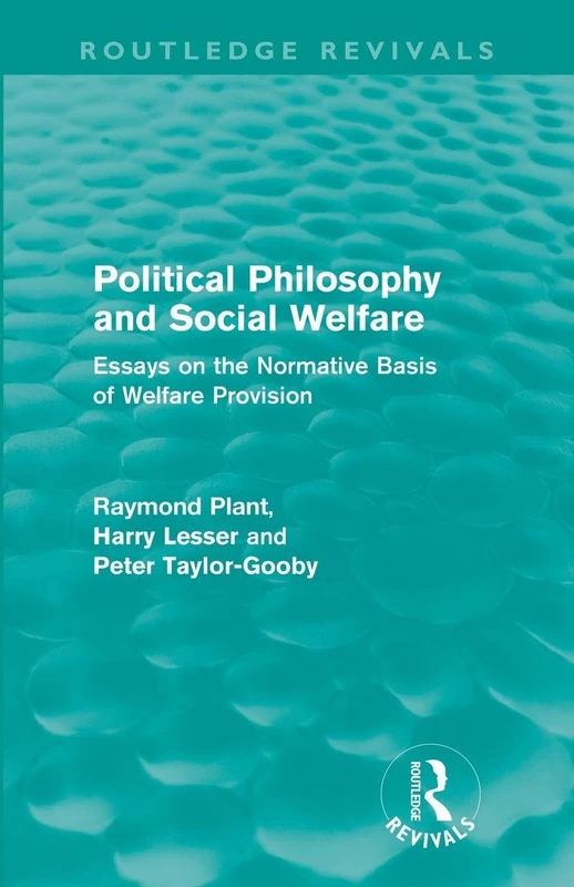 Political Philosophy and Social Welfare (Routledge Revivals): Essays on the Normative Basis of Welfare Provision