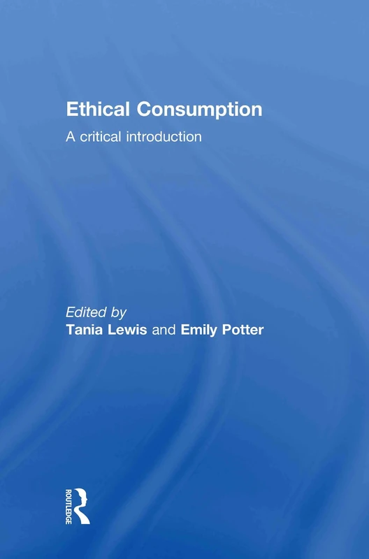 Ethical Consumption: A Critical Introduction